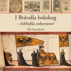 Endast idag I Bråvalla bokskog - bibliofila exkursioner | 0:e upplagan