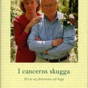 I cancerns skugga. Ett år av förtvivlan och hopp | 1:a upplagan Bästa pris