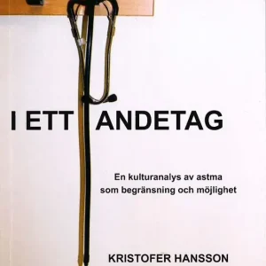 Kampanjpris I ett andetag : en kulturanalys av astma som begränsning och möjlighet. | 1:a upplagan