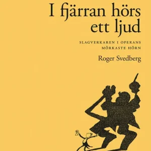 I fjärran hörs ett ljud : Slagverkaren i orkesterdikets mörkaste hörn | 0:e upplagan Handla nu