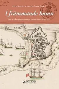 I främmande hamn : Den svenska och svensk-norska konsulstjänsten 1700-1985 | 1:a upplagan Fynd