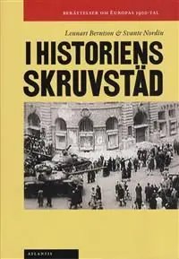 I historiens skruvstäd : berättelser om Europas 1900-tal | 0:e upplagan Rea