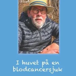 I huvet på en blodcancersjuk | 1:a upplagan Endast idag