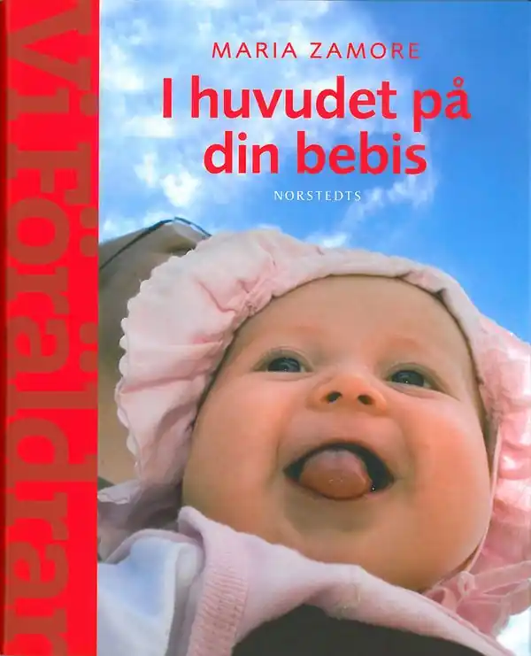 Kampanj I huvudet på din bebis : Om barns utveckling och behov(En handbokfr Vi Föräldrar) | 2:a upplagan