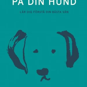 I huvudet på din hund - Lär dig förstå din bästa vän | 0:e upplagan Handla nu