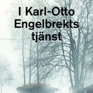 Endast idag I Karl-Otto Engelbrekts tjänst | 1:a upplagan