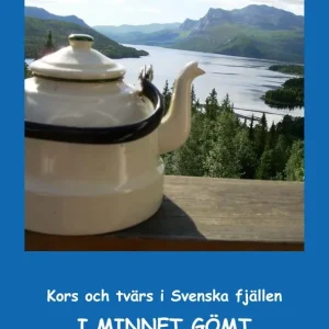 I minnet gömt : kors och tvärs i svenska fjällen | 0:e upplagan Snabb frakt