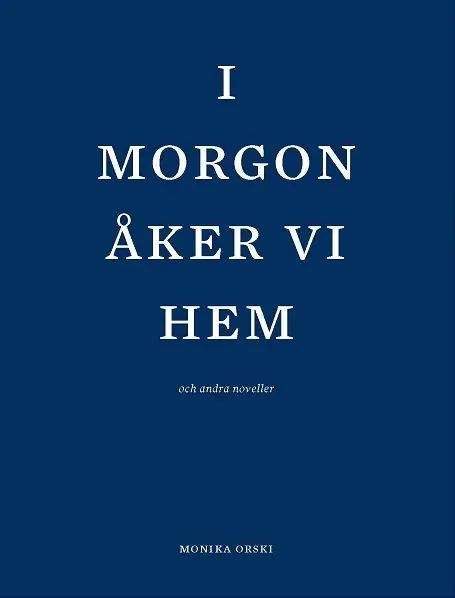 Rabatt I morgon åker vi hem och andra noveller. | 0:e upplagan