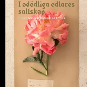I odödliga odlares sällskap : livsläxor och botaniska tricks | 1:a upplagan Säker betalning