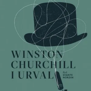 I ord och gärning. Winston Churchill i urval | 1:a upplagan Kampanjpris