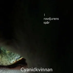 I rovdjurens spår : Cyanidkvinnan | 1:a upplagan Kundfavorit