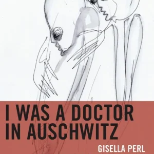 I Was a Doctor in Auschwitz | 0:e upplagan Beställ idag