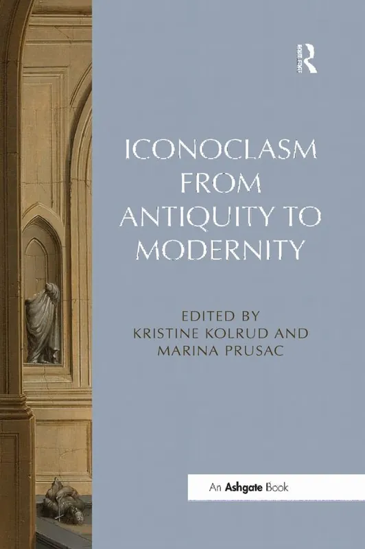 Kampanj Iconoclasm from Antiquity to Modernity | 1:a upplagan