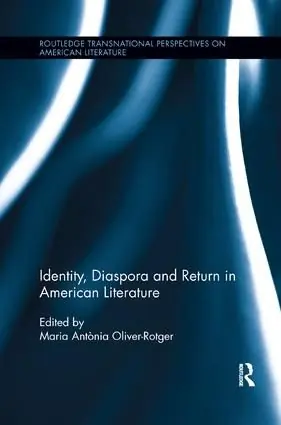 risnedsättning Identity, Diaspora and Return in American Literature | 1:a upplagan