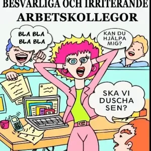 Idioten på jobbet : hur man handskas med besvärliga och irriterande arbetsk | 1:a upplagan risnedsättning