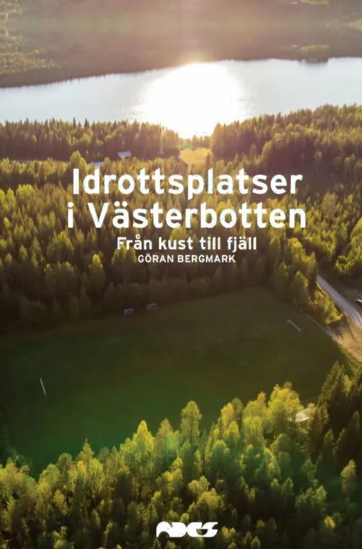 Idrottsplatser i Västerbotten – Från kust till fjäll | 1:a upplagan I lager