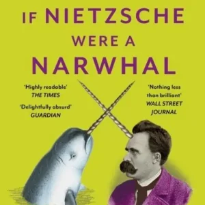 If Nietzsche Were a Narwhal | 0:e upplagan Köp nu