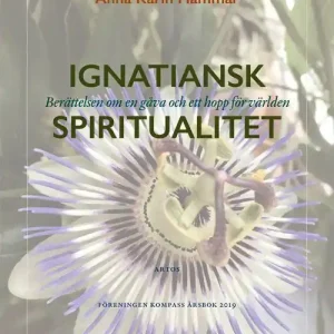 Ignatiansk Spiritualitet - Berättelsen om en gåva och ett hopp för världen | 0:e upplagan Köp nu