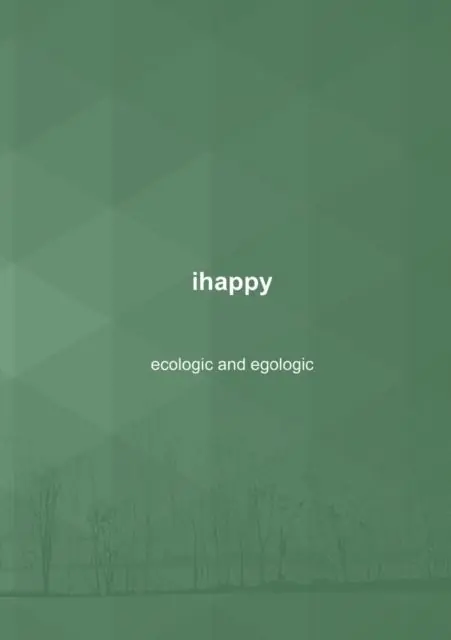 Beställ idag ihappy - ecological and egological | 1:a upplagan