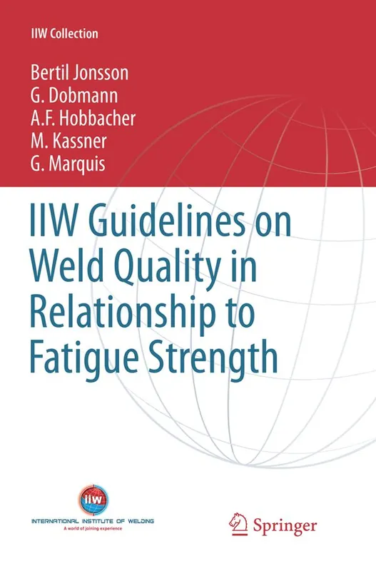 IIW Guidelines on Weld Quality in Relationship to Fatigue Strength | 1:a upplagan Kundfavorit