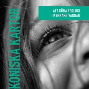 Ikoniska kartor : Att göra teologi i kyrkans vardag | 1:a upplagan Outlet