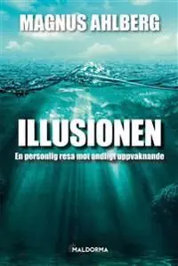 Illusionen : en personlig resa mot andligt uppvaknande | 1:a upplagan risnedsättning