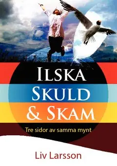 Populär Ilska, skuld & skam : tre sidor av samma mynt | 0:e upplagan