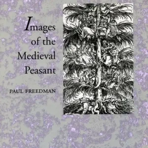 Rea Images of the Medieval Peasant | 0:e upplagan