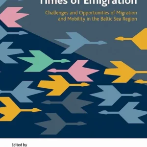 Expressleverans Immigration in times of emigration : challenges and opportunities of migration and mobility in the Baltic Sea Region | 1:a upplagan