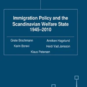 Rabatter Immigration Policy and the Scandinavian Welfare State 1945-2010 | 0:e upplagan