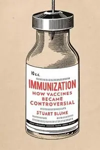 Nedsatt pris Immunization: How Vaccines Became Controversial | 0:e upplagan