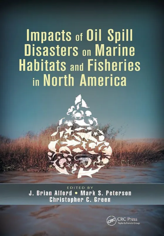 Populärt val Impacts of Oil Spill Disasters on Marine Habitats and Fisheries in North America | 1:a upplagan