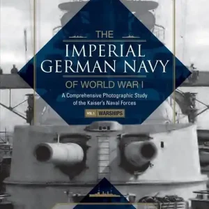 Sista chansen Imperial german navy of world war i -- volume 1 warships - a comprehensive | 0:e upplagan