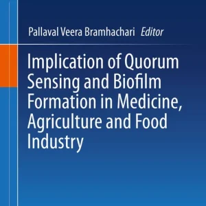Begränsat erbjudande Implication of Quorum Sensing and Biofilm Formation in Medicine, Agriculture and Food Industry | 1:a upplagan