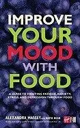Bästa pris Improve Your Mood With Food: A Guide To Fighting Anxiety, St | 0:e upplagan