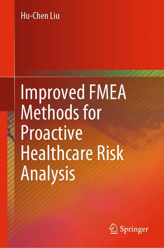 Improved FMEA Methods for Proactive Healthcare Risk Analysis | 1:a upplagan Nyhet