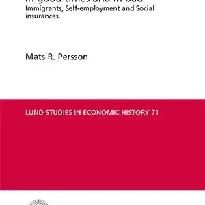 In good times and in bad : immigrants, self-employment and social insurances | 0:e upplagan Begränsat antal