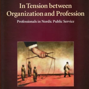 Begränsad tid In Tension between Organization and Profession | 1:a upplagan
