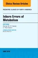 Inborn Errors of Metabolism, An Issue of Pediatric Clinics of North America | 0:e upplagan Billigare