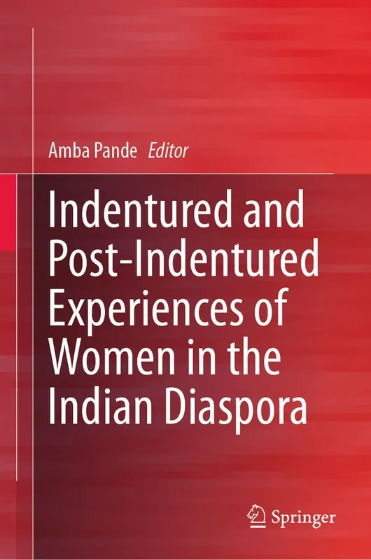 Indentured and Post-Indentured Experiences of Women in the Indian Diaspora | 1:a upplagan Premium
