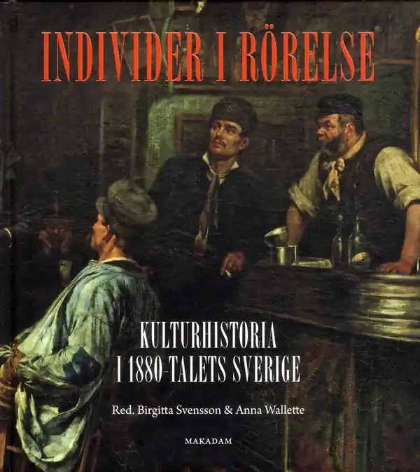 Säker betalning Individer i rörelse: Kulturhistoria i 1880-talets Sverige | 1:a upplagan