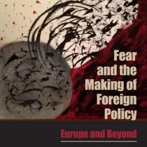 Fear and the Making of Foreign Policy | 0:e upplagan Rea