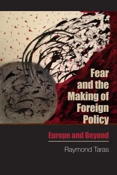 Fear and the Making of Foreign Policy | 0:e upplagan Rea