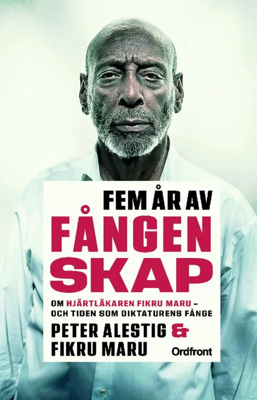 Fem år av fångenskap: Om Fikru Maru - och tiden som diktaturens fånge | 1:a upplagan Handla nu