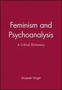 Feminism and Psychoanalysis: A Critical Dictionary | 0:e upplagan Endast idag