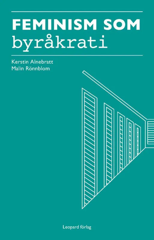 Feminism som byråkrati : jämställdhetsintegrering som strategi | 1:a upplagan Begränsad tid