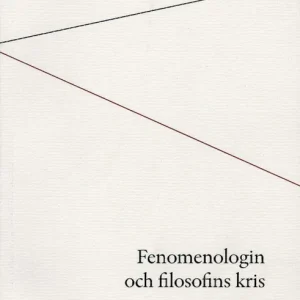 Begränsat erbjudande Fenomenologin och filosofins kris | 1:a upplagan