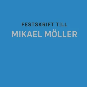 Lågt pris Festskrift till Mikael Möller | 1:a upplagan