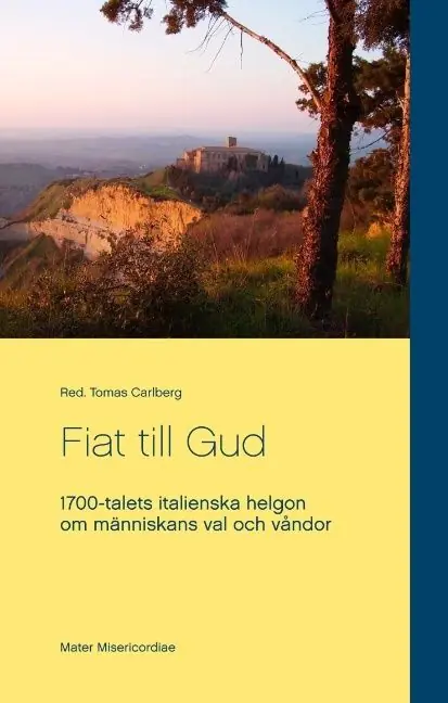 Fiat till Gud : 1700-talets italienska helgon om människans val och våndor | 1:a upplagan Lågt pris