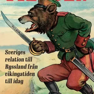 Fienden: Sveriges relation till Ryssland från vikingatiden till idag | 0:e upplagan Fri frakt